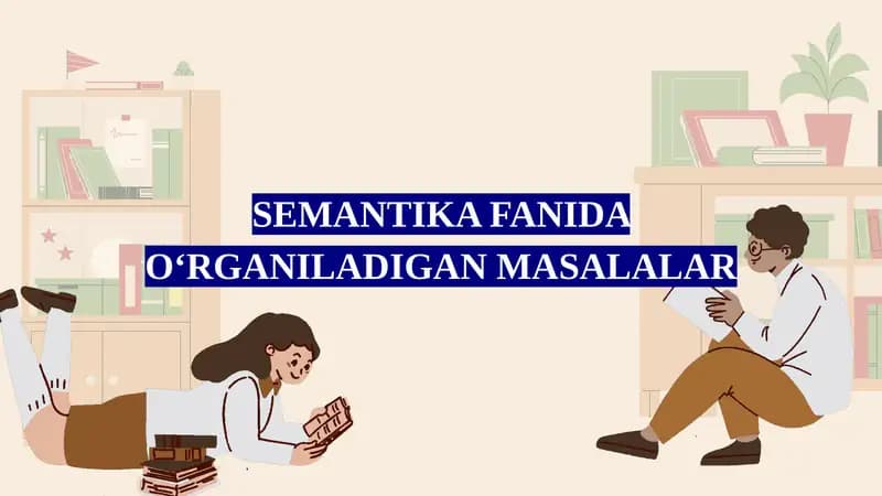SEMANTIKA FANIDA O‘RGANILADIGAN MASALALAR