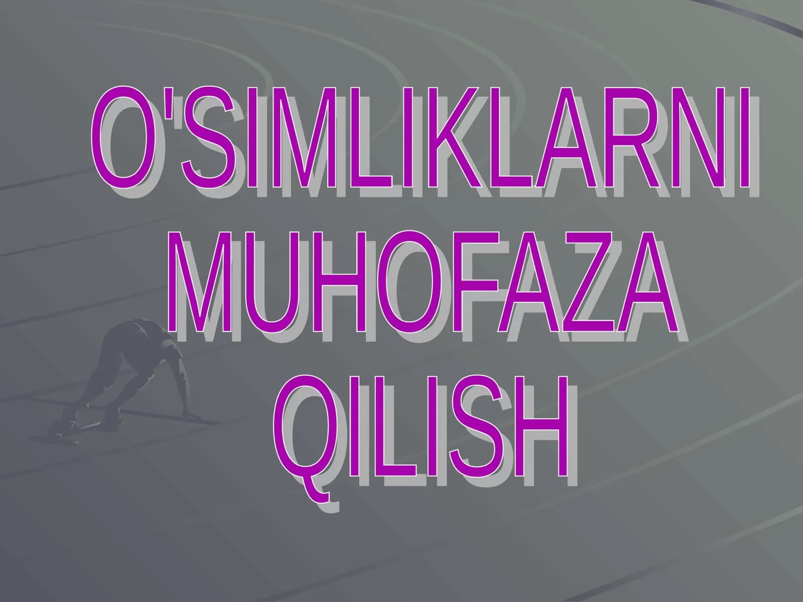 O'SIMLIKLARNI MUHOFAZA QILISH
