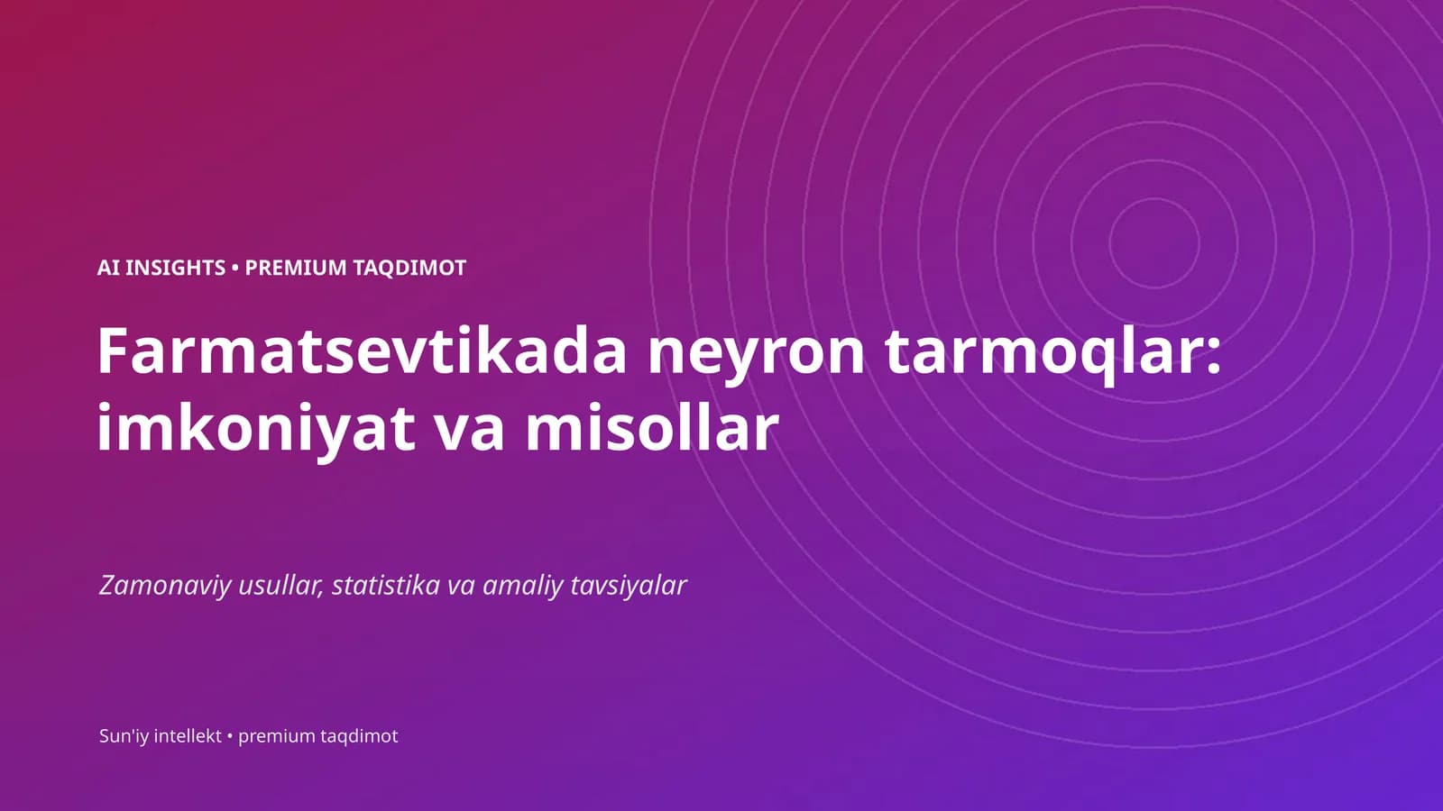 Farmatsevtikada neyron tarmoqlar: imkoniyat va misollar