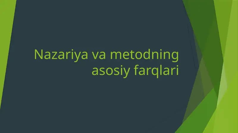 Nazariyavametodning asosiy farqlari