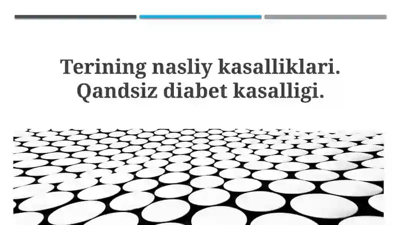 Teriningnasliykasalliklari.Qandsizdiabetkasalligi