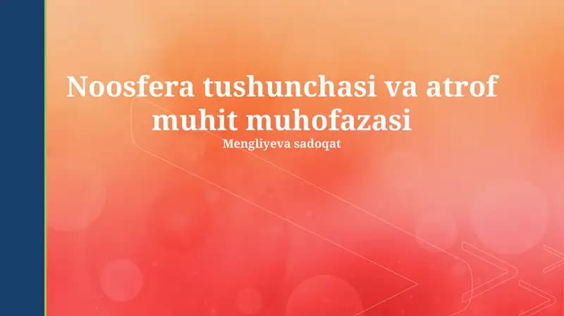 Noosfera tushunchasi va atrof muhit muhofazasi