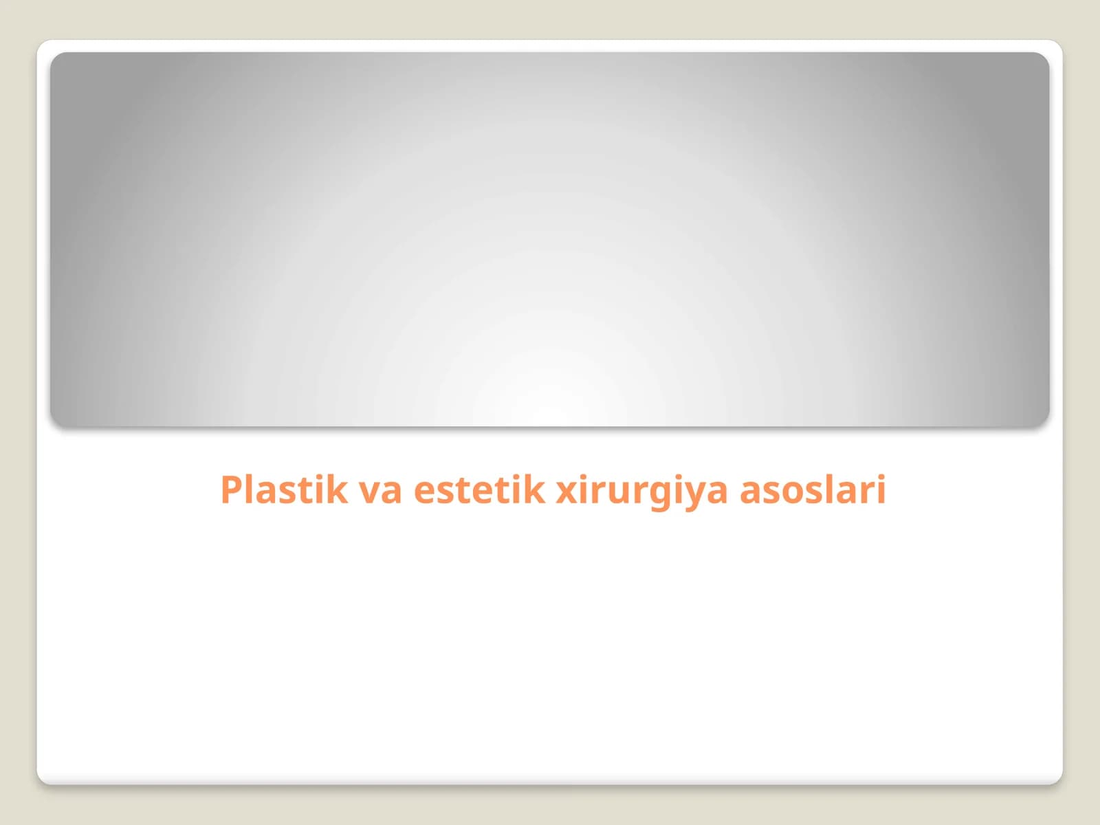 Plastik va estetik xirurgiya asoslari