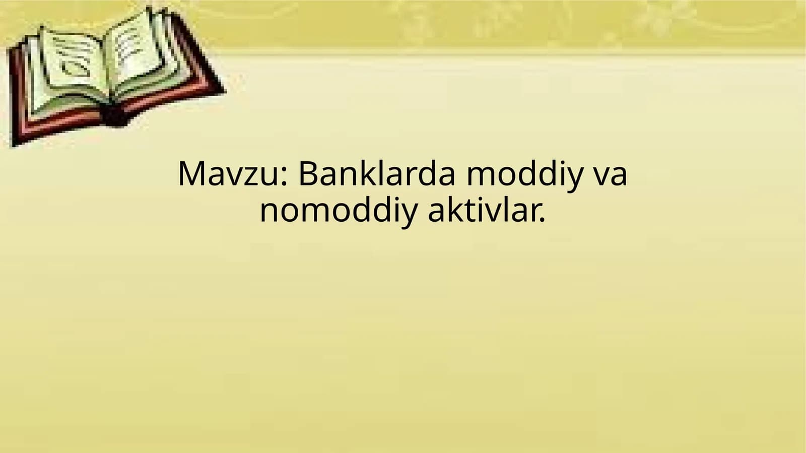 Banklarda moddiy va nomoddiy aktivlar