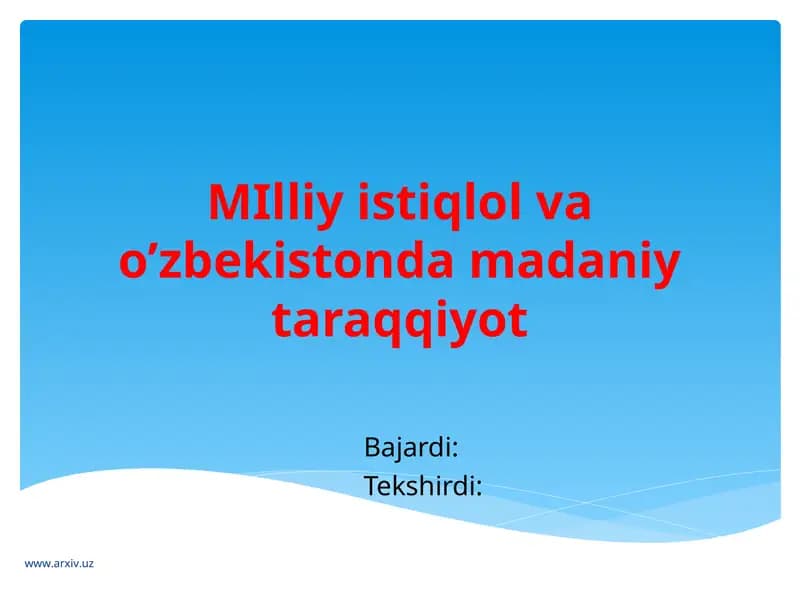 Milliy istiqlol va o’zbekistonda madaniy taraqqiyot