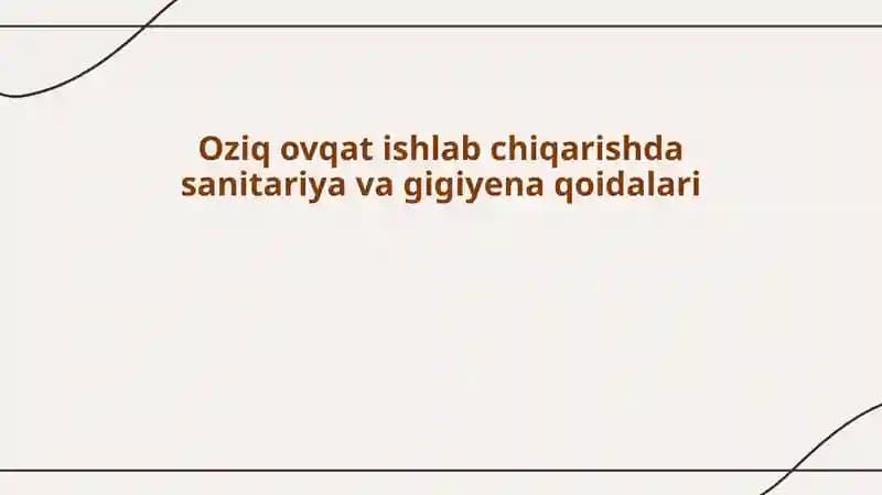 Oziq ovqat ishlab chiqarishda sanitariya va gigiyena qoidalari