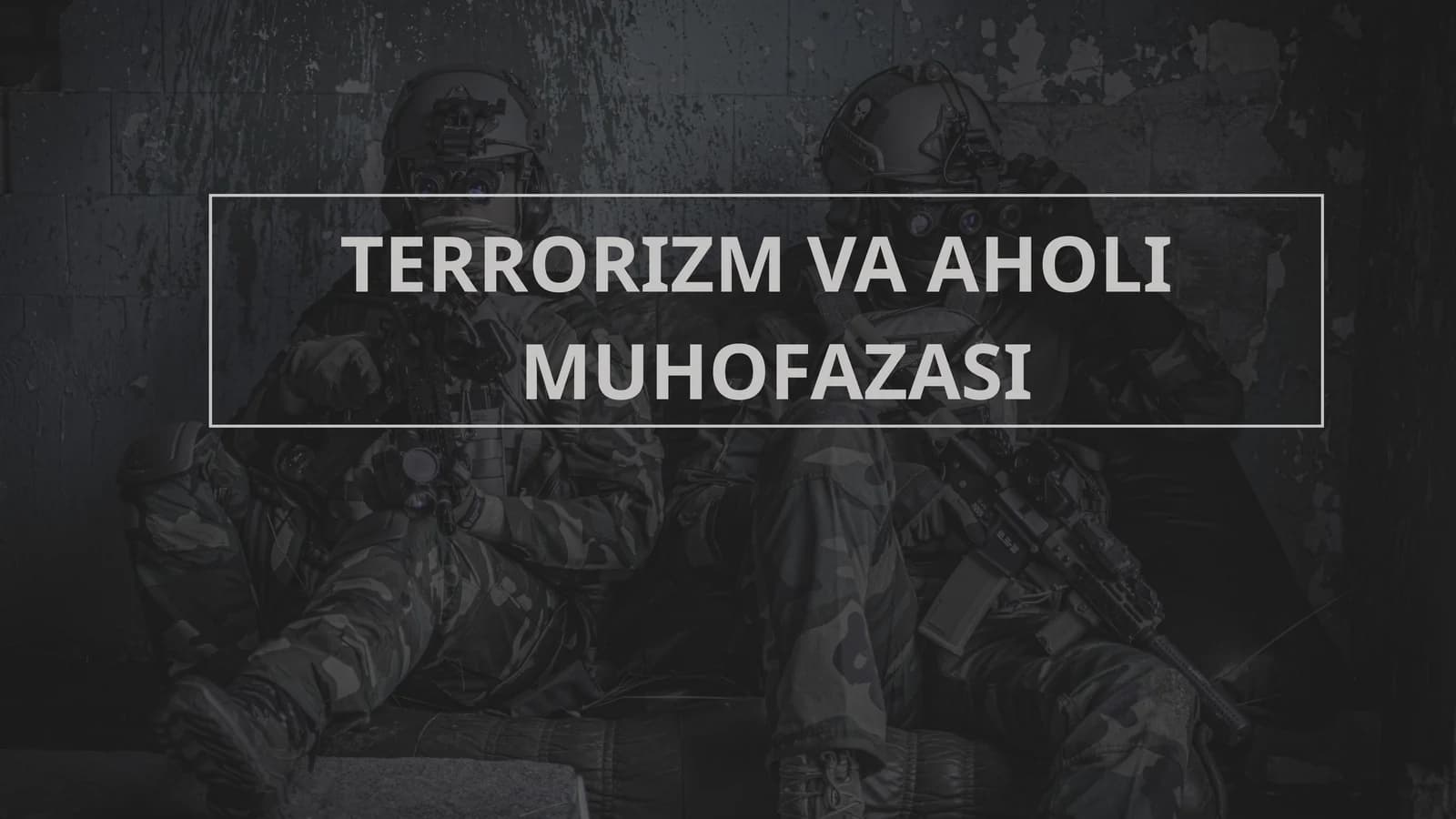 TERRORIZM VA AHOLI MUHOFAZASI