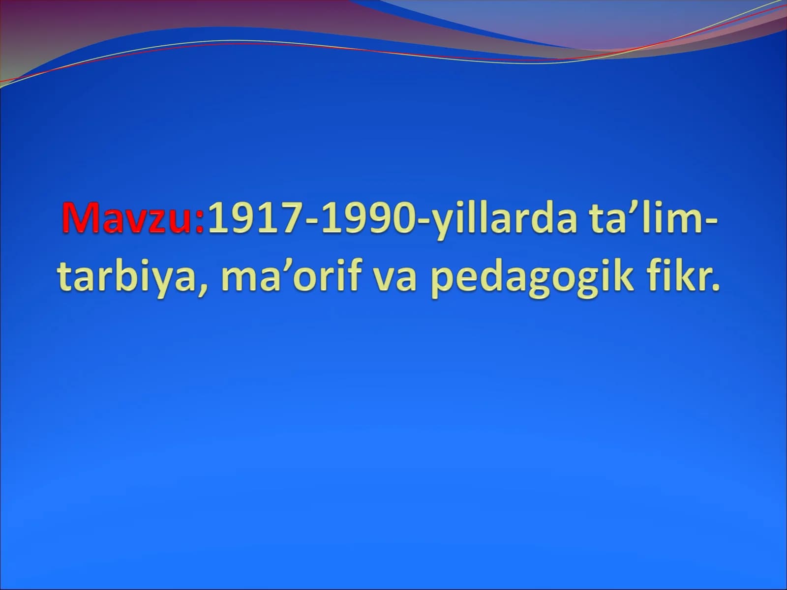 1917-1990-yillardata’lim-tarbiya,ma’orifvapedagogikfikr