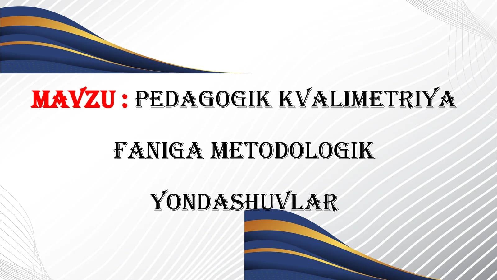 Pedagogikk valimetriya faniga metodologik yondashuvlar