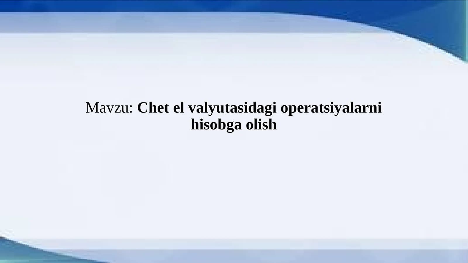 Chetel valyutasidagi operatsiyalarni hisobga olish