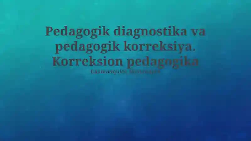 Pedagogik diagnostika va pedagogik korreksiya