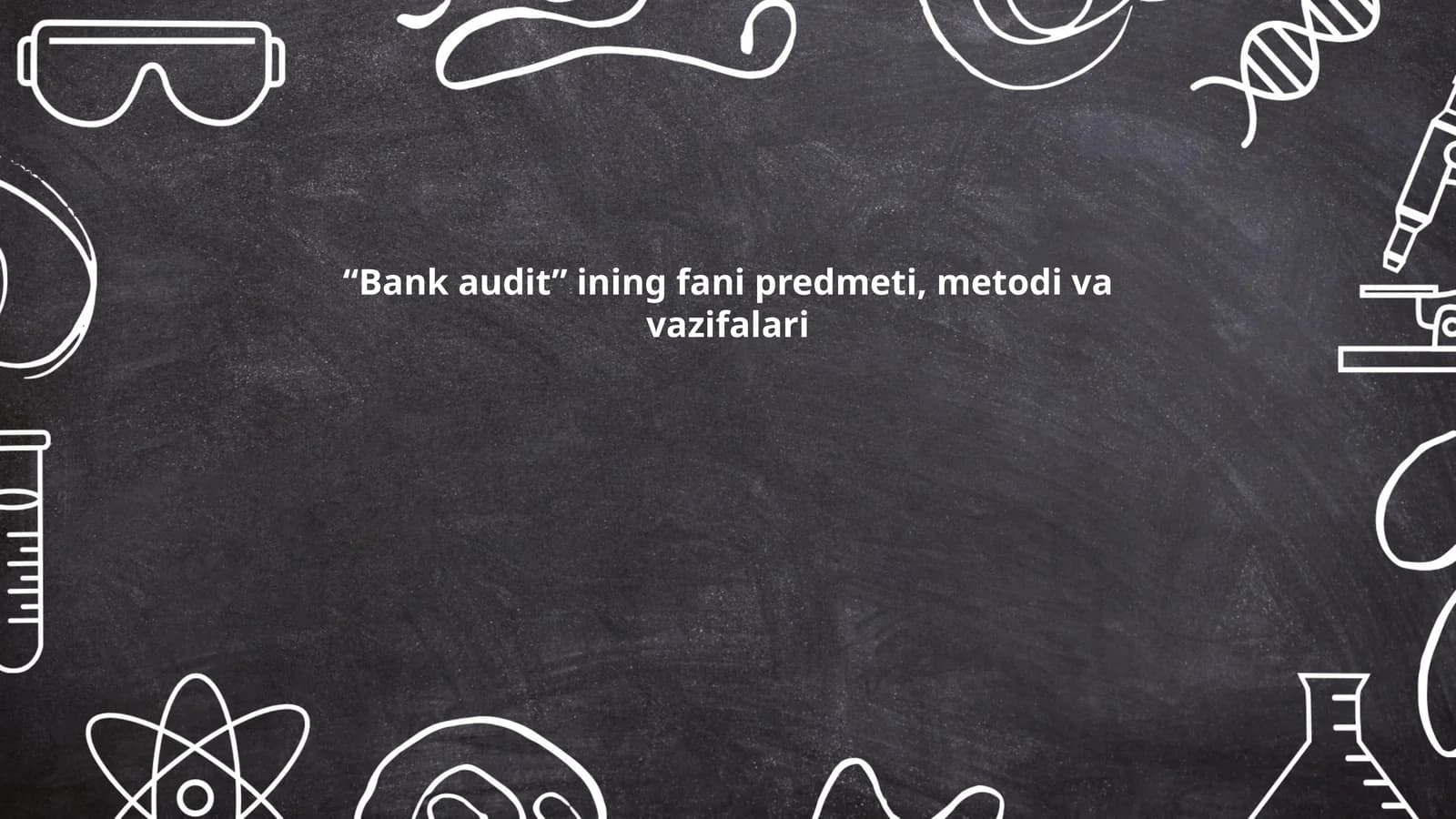 Bank auditining maqsadi va vazifalari