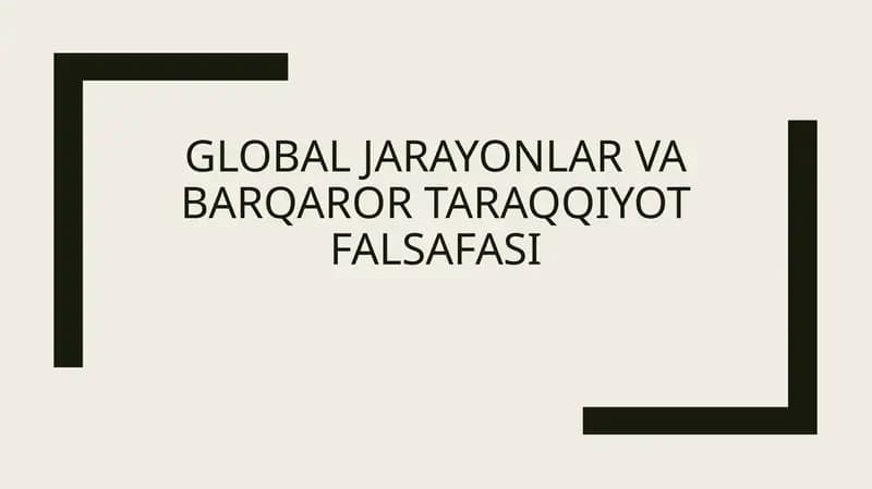 global jarayonlar va barqaror taraqqiyot falsafasi