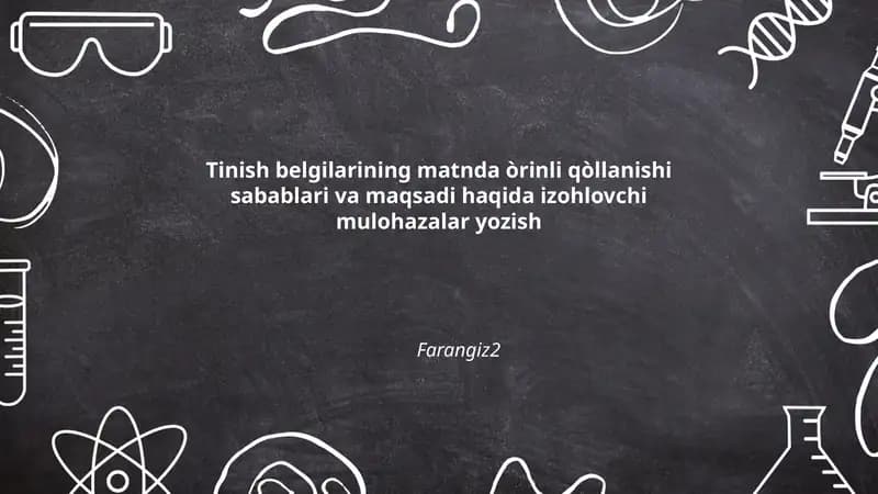 Tinish belgilarining matnda òrinli qòllanishi sabablari va maqsadi haqida izohlovchi mulohazalar yozish
