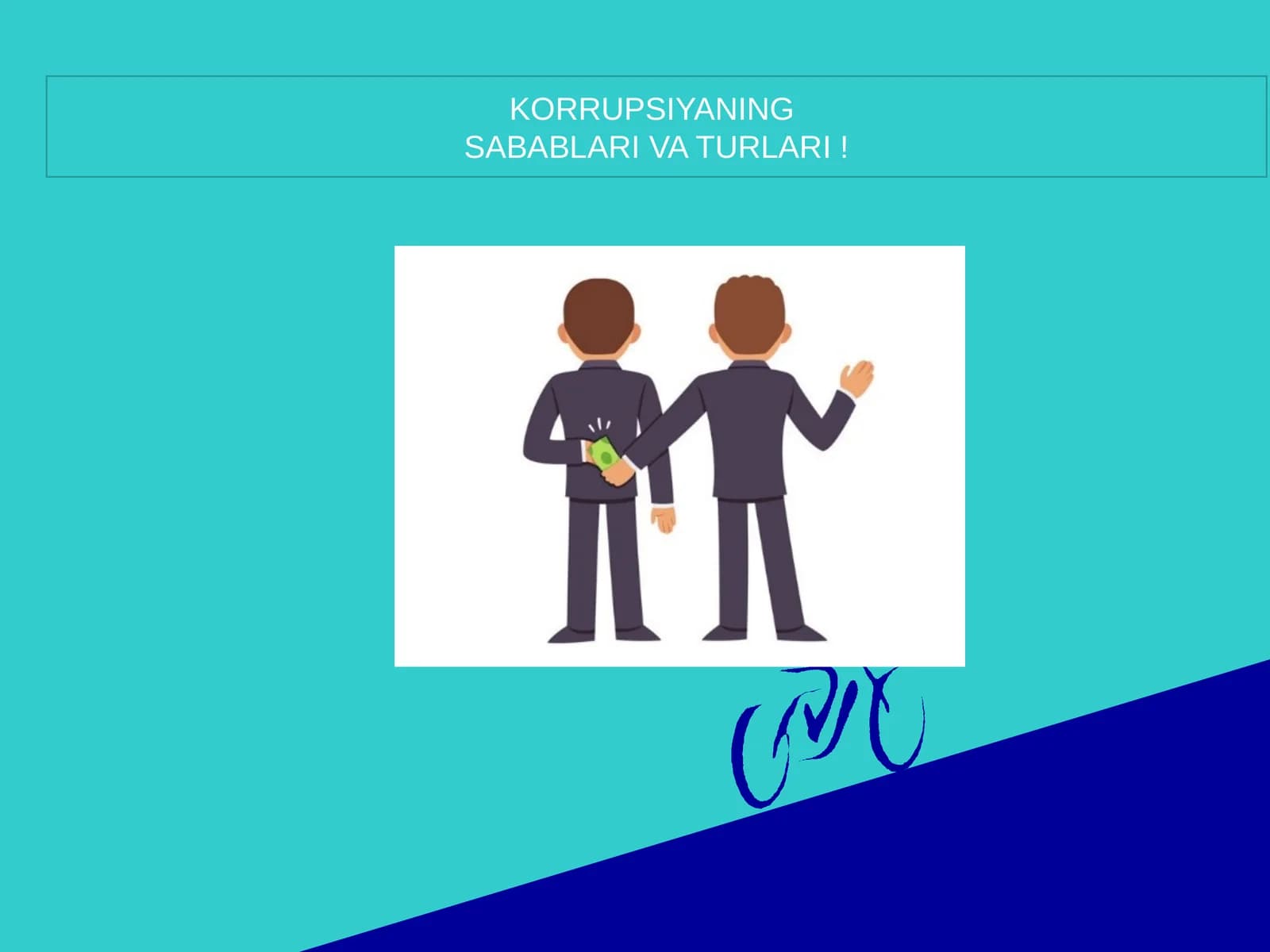 KORRUPSIYANING SABABLARI VA TURLARI!