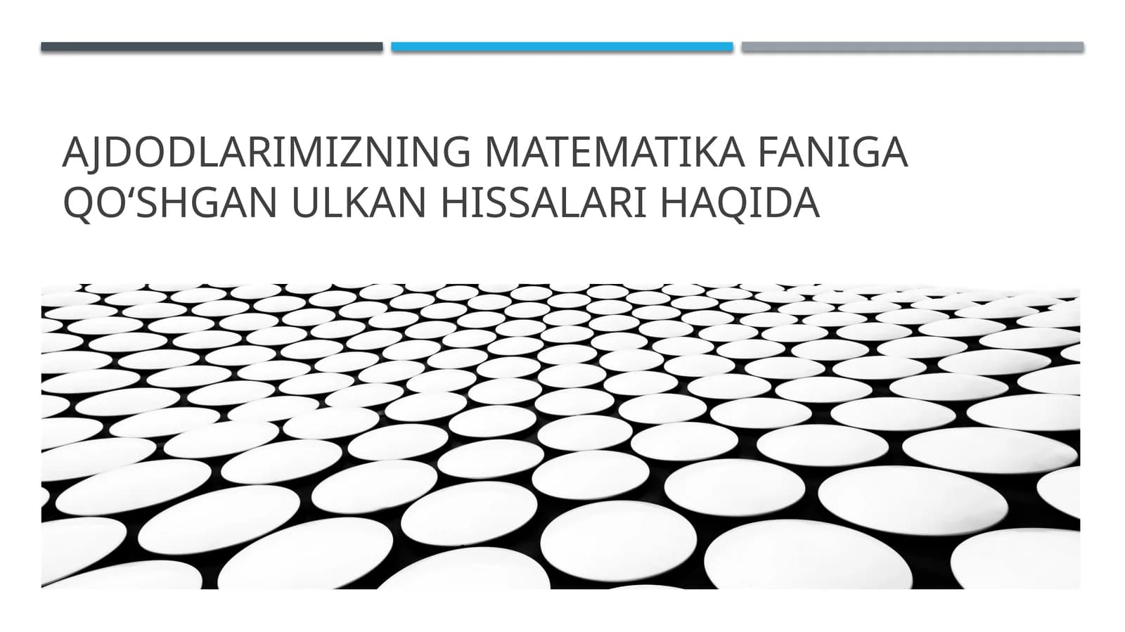 Ajdodlarimizning matematika faniga qoʻshgan ulkan hissalari haqida