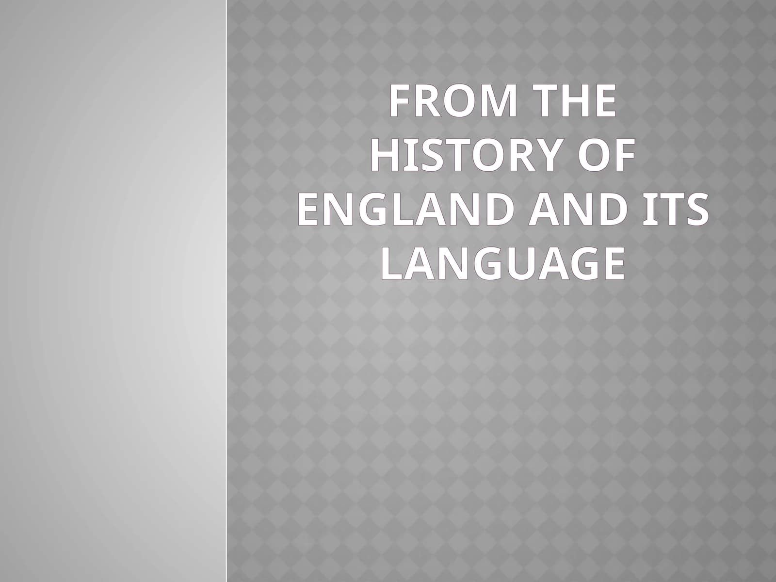 From the History of England and Its Language