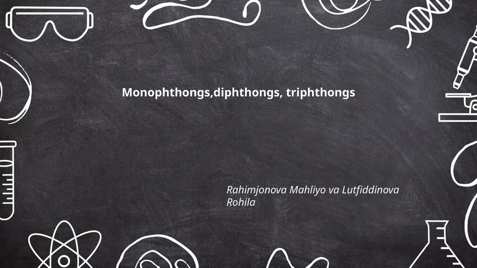 Monophthongs, Diphthongs, Triphthongs