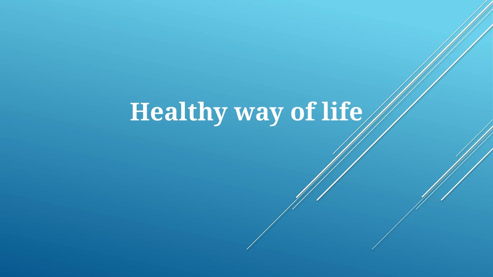 Healthy way of life