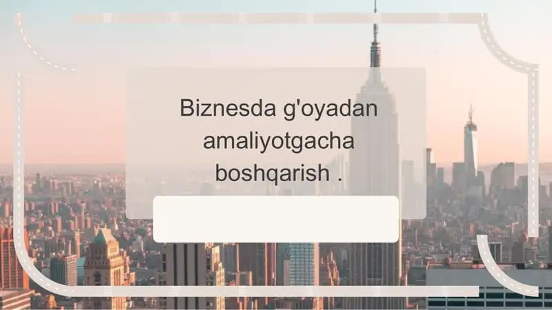 Biznesdag'oyadanamaliyotgachaboshqarish