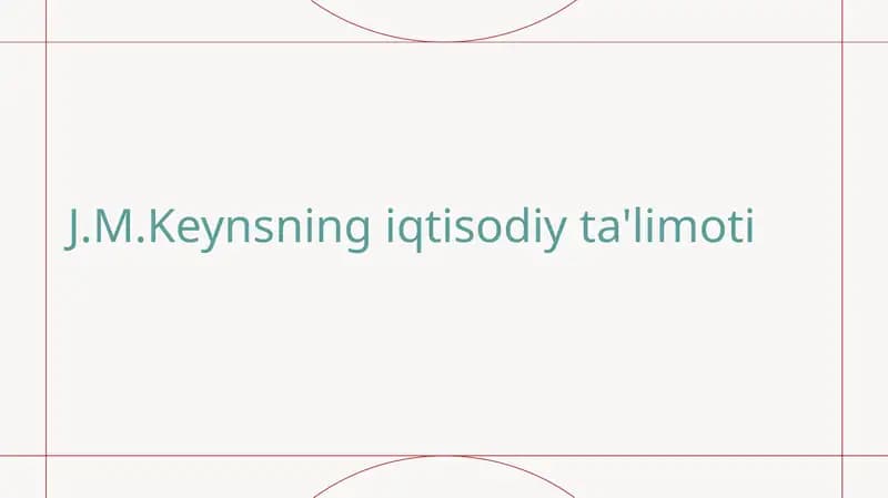 J.M.Keynsning iqtisodiy ta'limoti