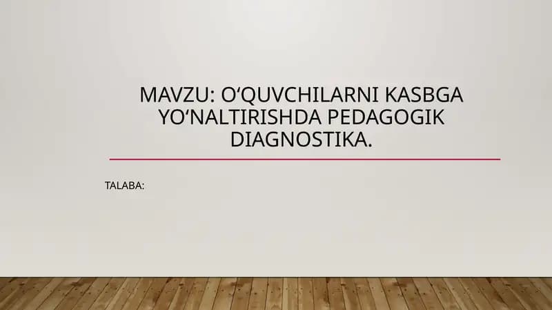 Oʻquvchilarni kasbgayoʻnaltirishda pedagogik diagnostika