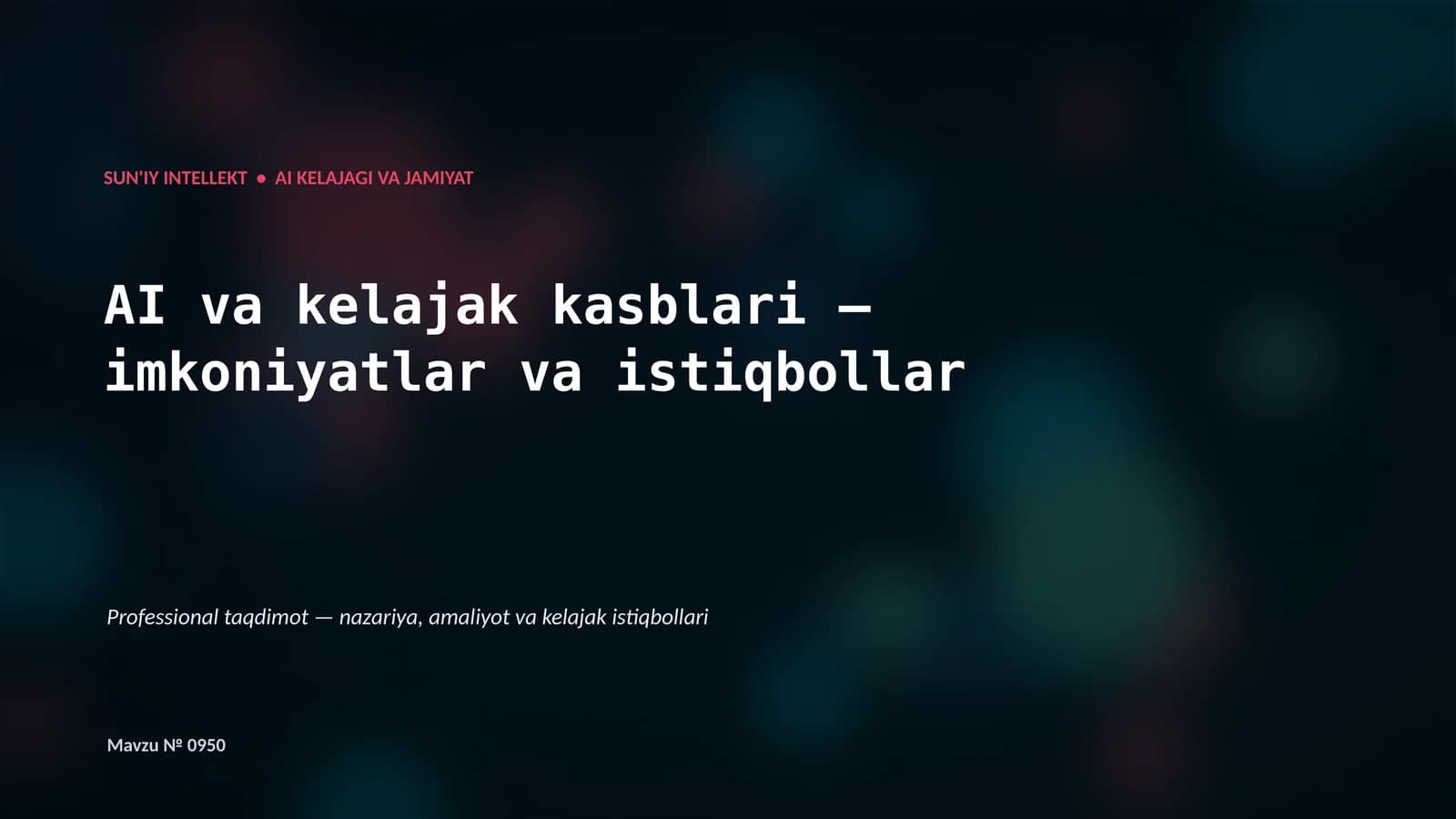 SUN'IY INTELLEKT • AI KELAJAGI VA JAMIYAT