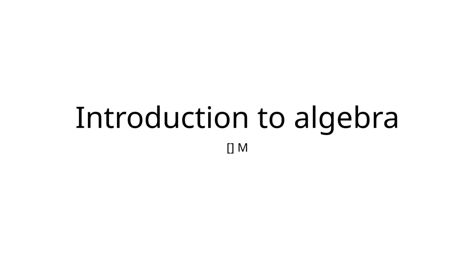 Introduction to algebra