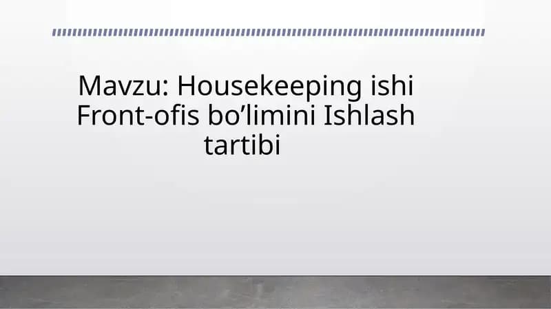 Housekeeping ishi Front-ofis bo’limini Ishlash tartibi