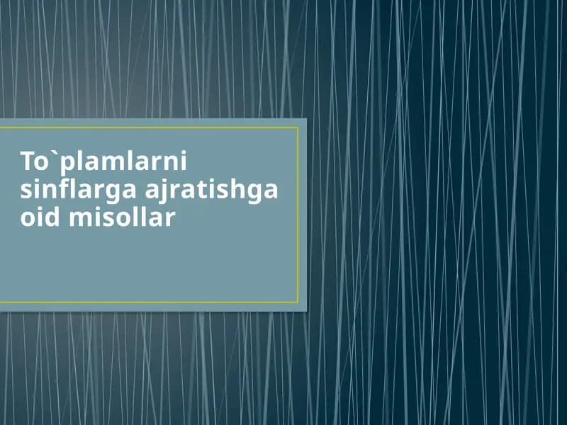 To‘plamlarni sinflarga ajratish