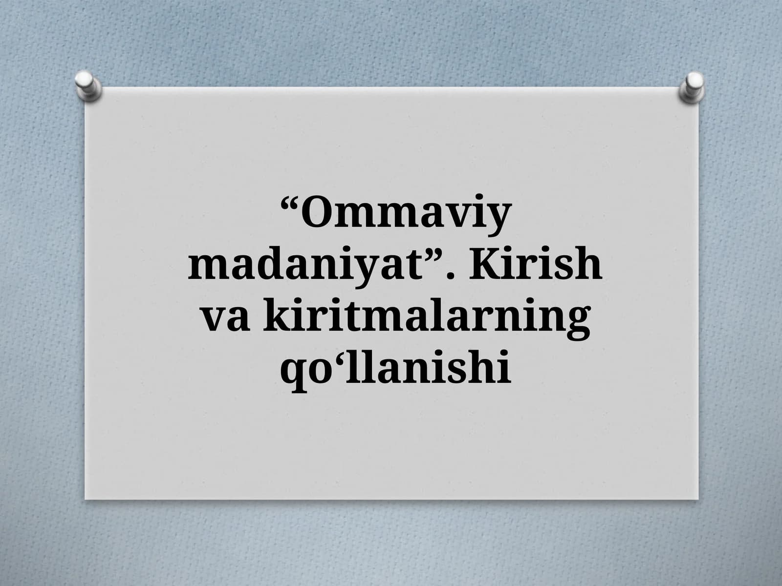 Ommaviy madaniyat. Kirish va uning qoʻllanishi