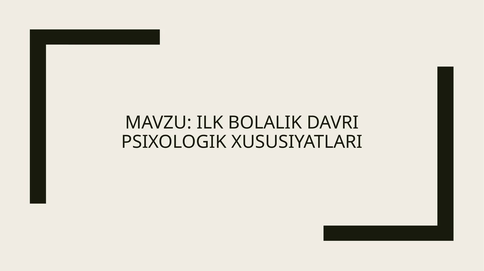 Ilk bolalik davri psixologik xususiyatlari