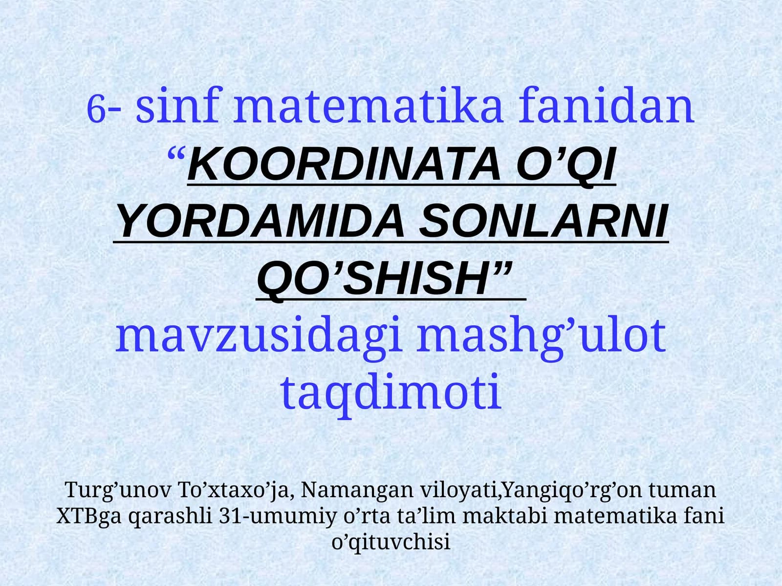 KOORDINATA O’QI YORDAMIDA SONLARNI QO’SHISH