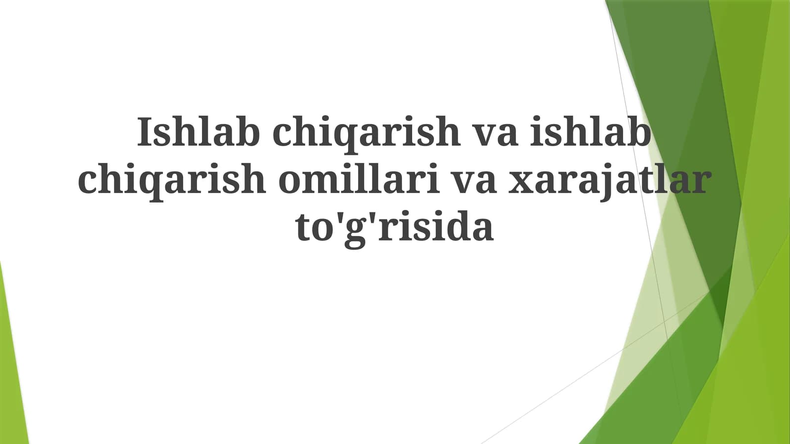 Ishlabchiqarish va ishlabchiqarish omillari va xarajatlari