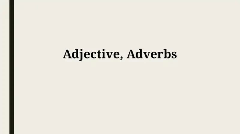 Adjective, Adverbs