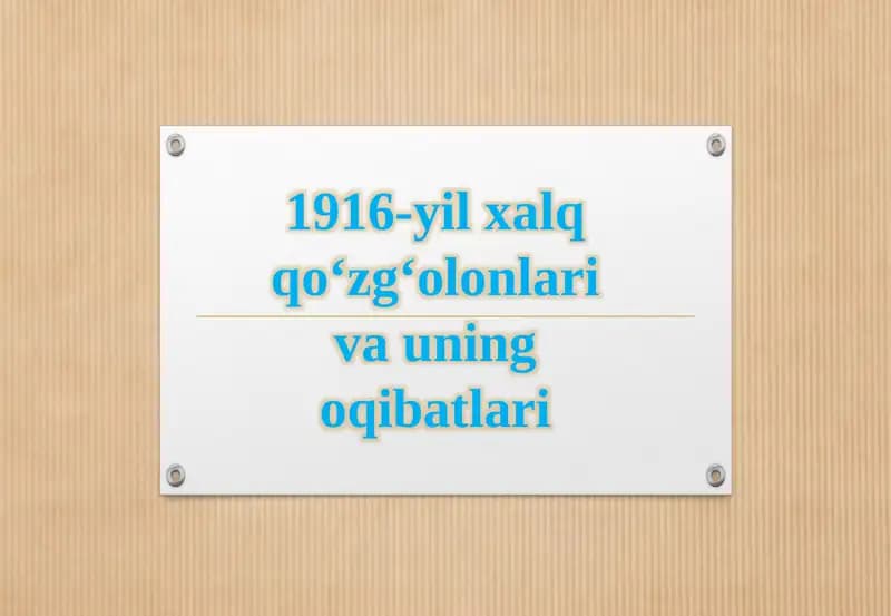 1916-yil xalqqo‘zg‘olonlari va uning oqibatlari