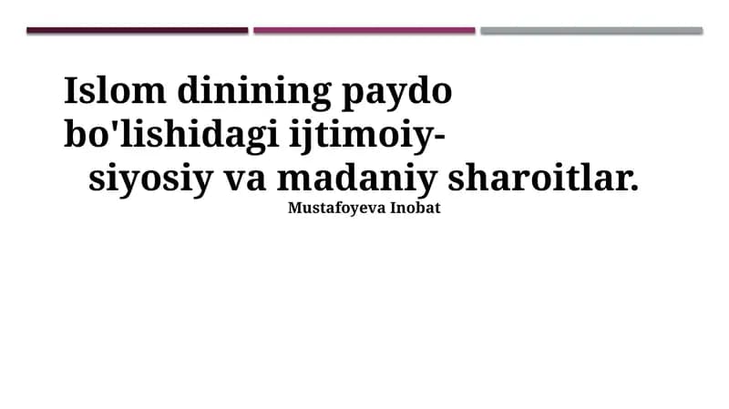 Islom dinining paydo bo'lishidagi ijtimoiy-siyosiy va madaniy sharoitlar
