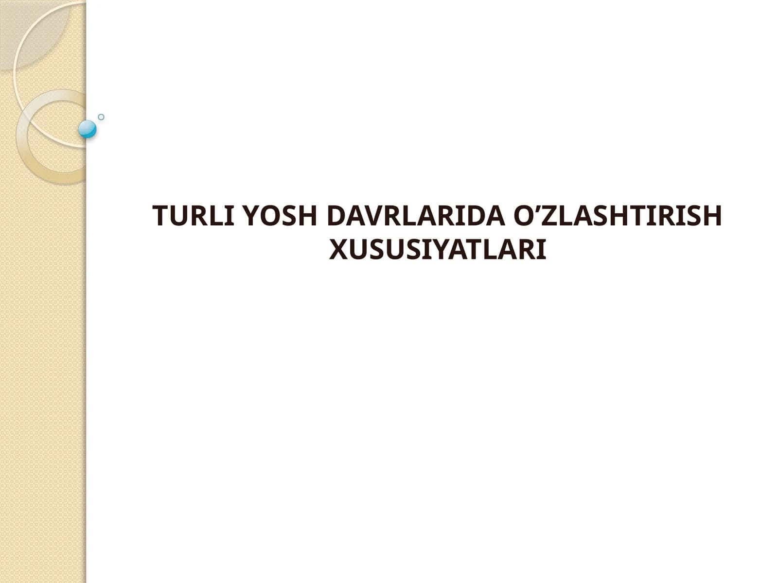 TURLI YOSH DAVRLARIDA O’ZLASHTIRISH XUSUSIYATLARI