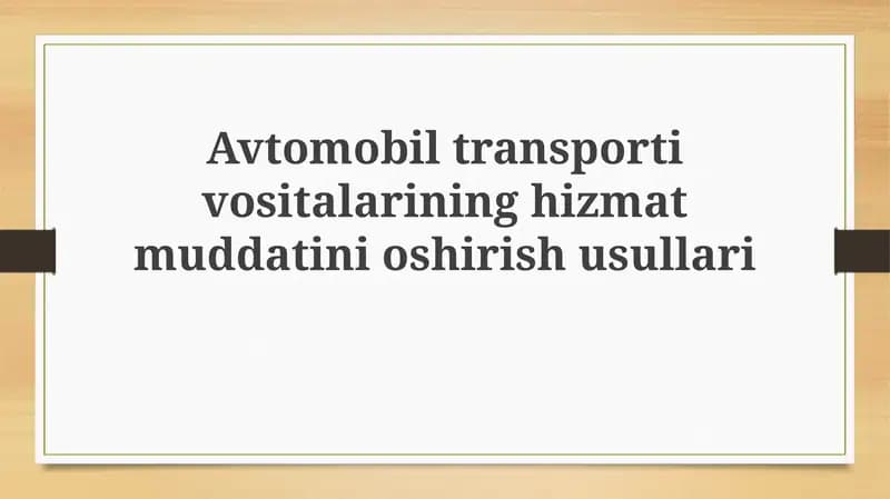 Avtomobil transporti vositalarining hizmat muddatini oshirish usullari