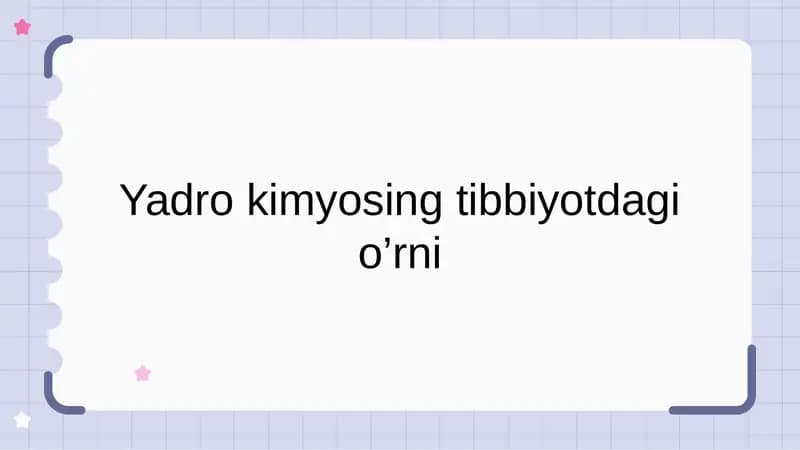 Yadro kimyosing tibbiyotdagi o’rni