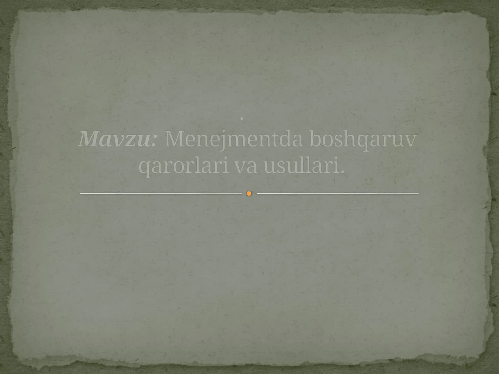 Menejmentda boshqaruv qarorlari va usullari
