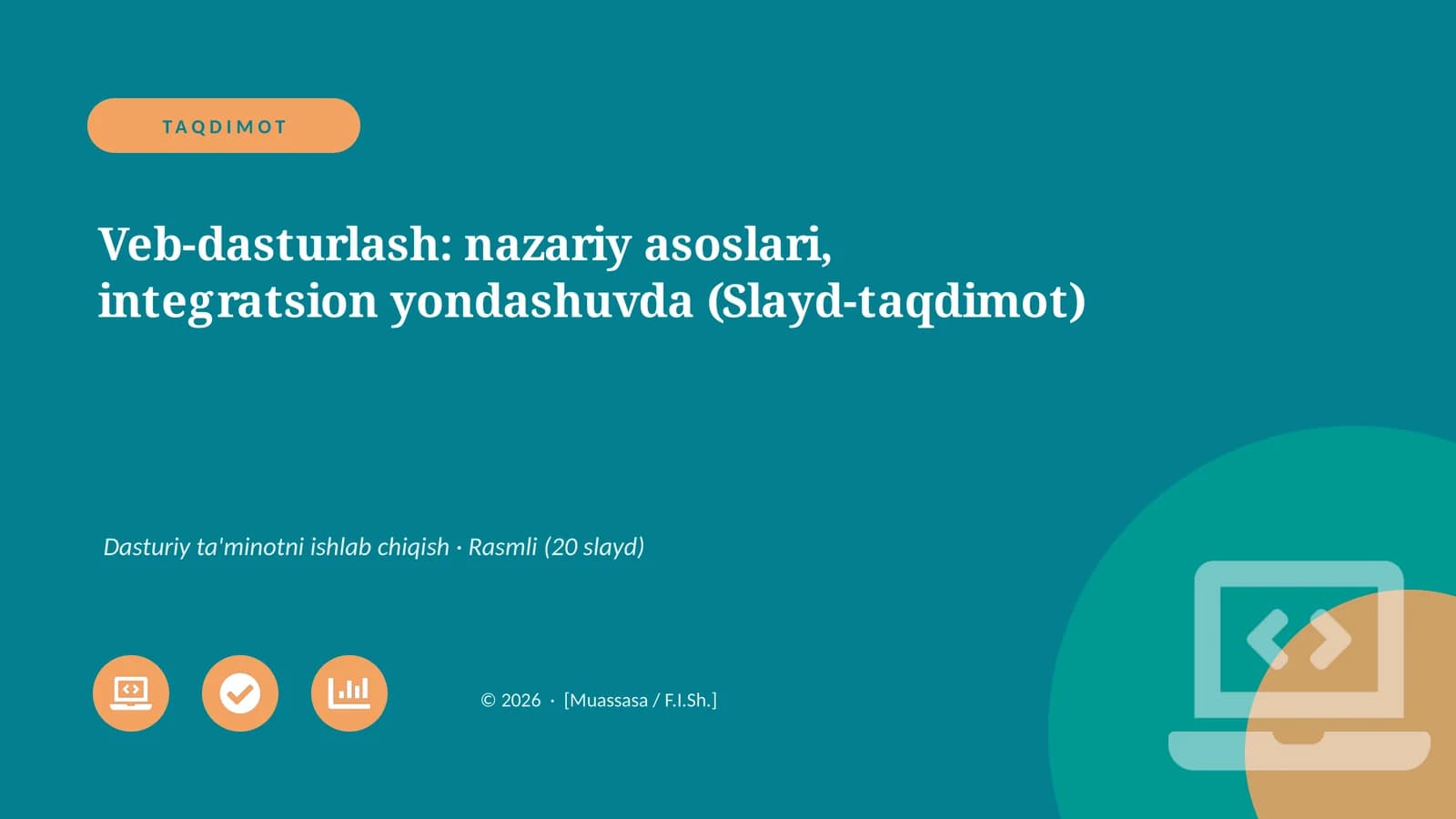 Veb-dasturlash: nazariy asoslari, integratsion yondashuvda (Slayd-taqdimot)
