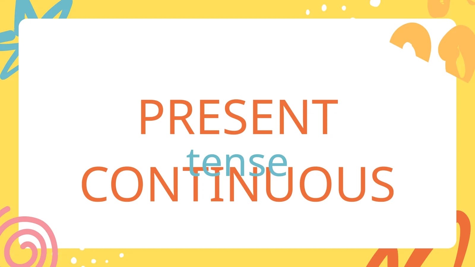 PRESENT CONTINUOUS