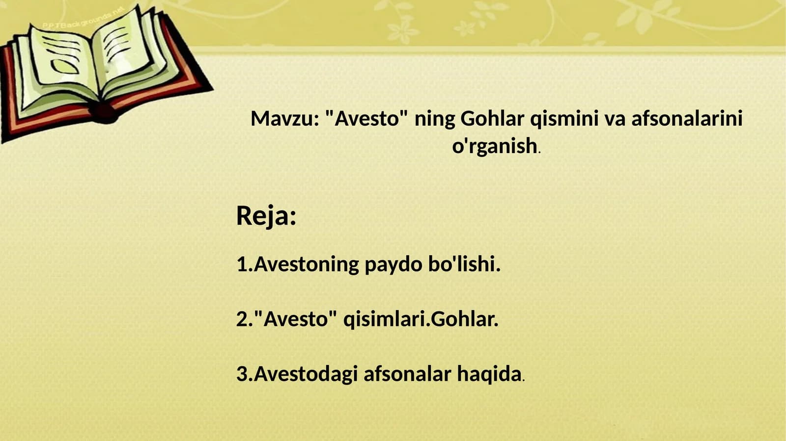 Avesto ning Gohlar qismini va afsonalarini o'rganish.