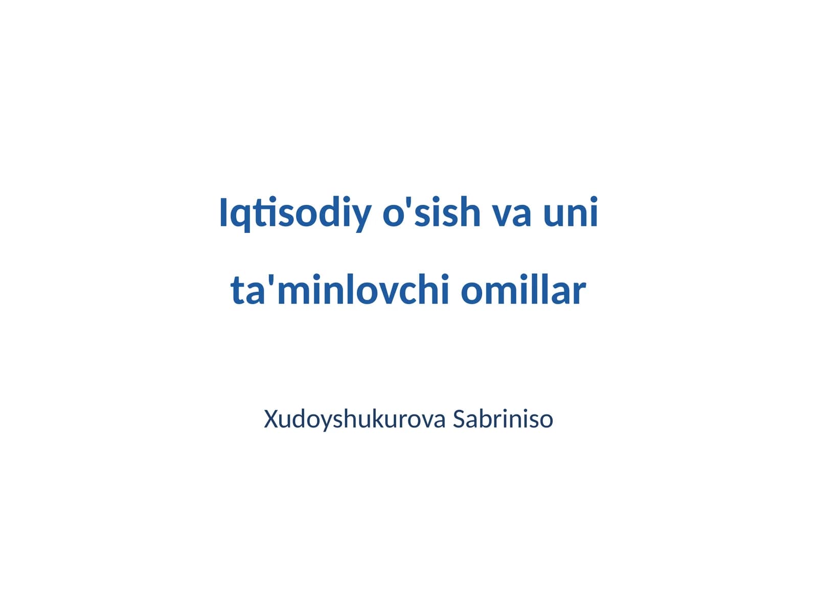Iqtisodiy o'sish va uni ta'minlovchi omillar
