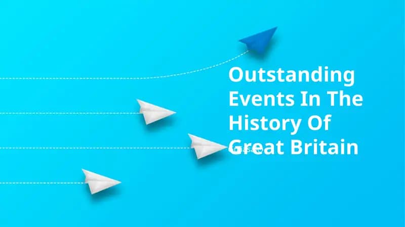 Outstanding Events In The History Of Great Britain