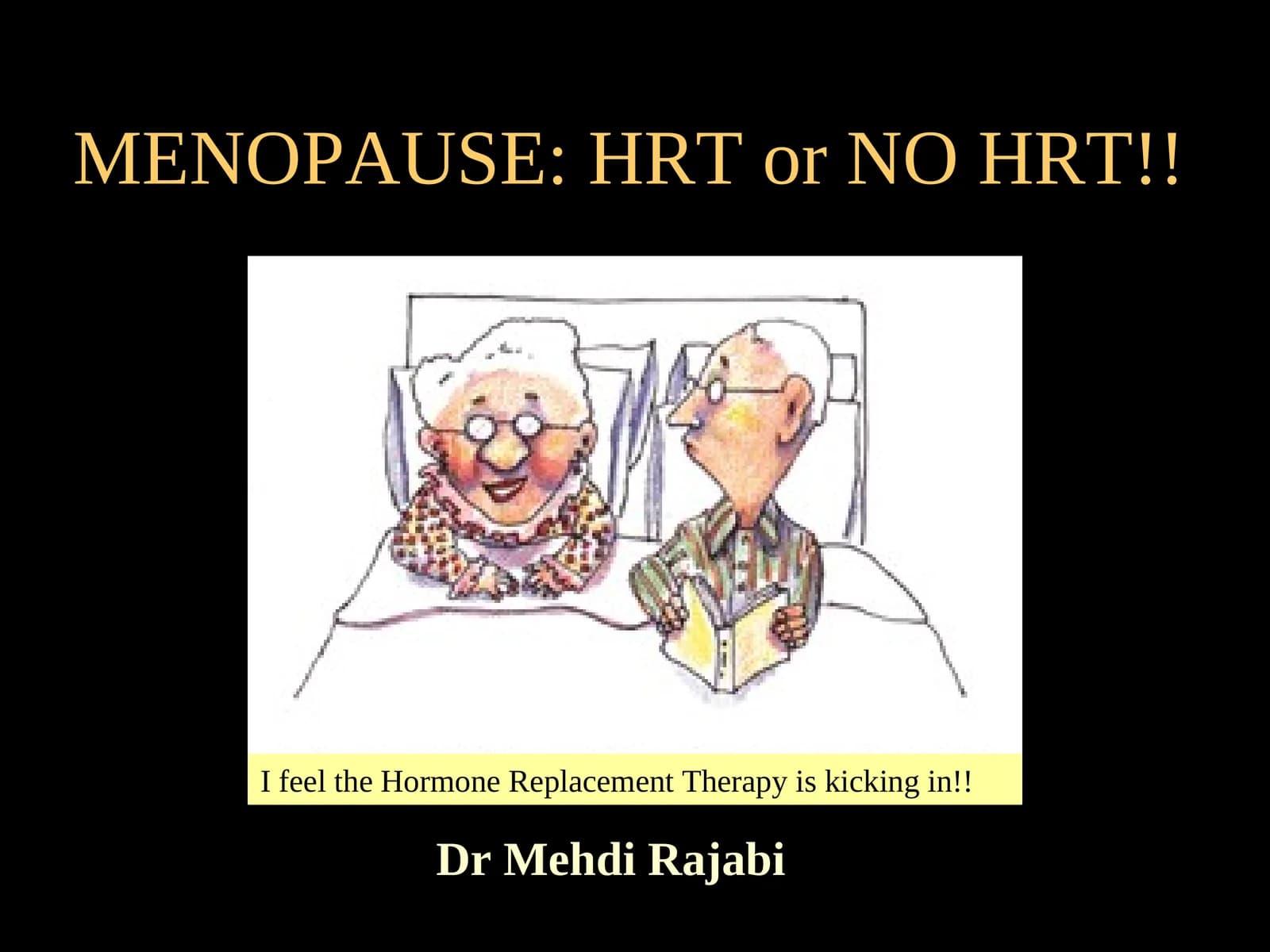 MENOPAUSE: HRT or NO HRT!!