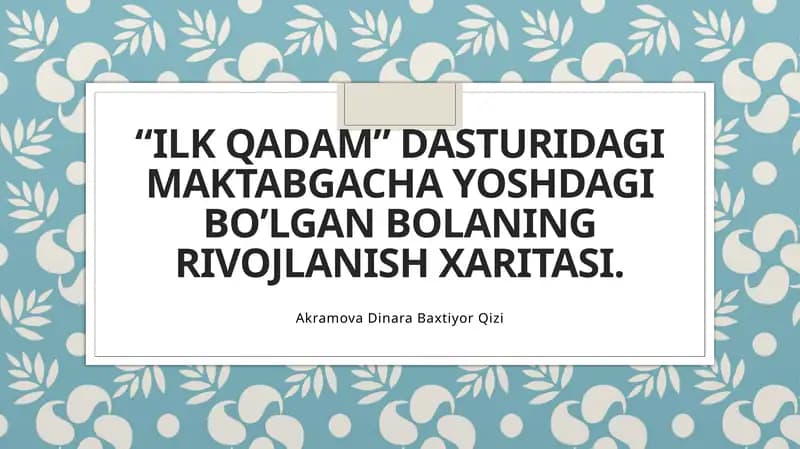Ilk qadam dasturidagi maktabgacha bolgan bolaning rivojlanish xaritasi