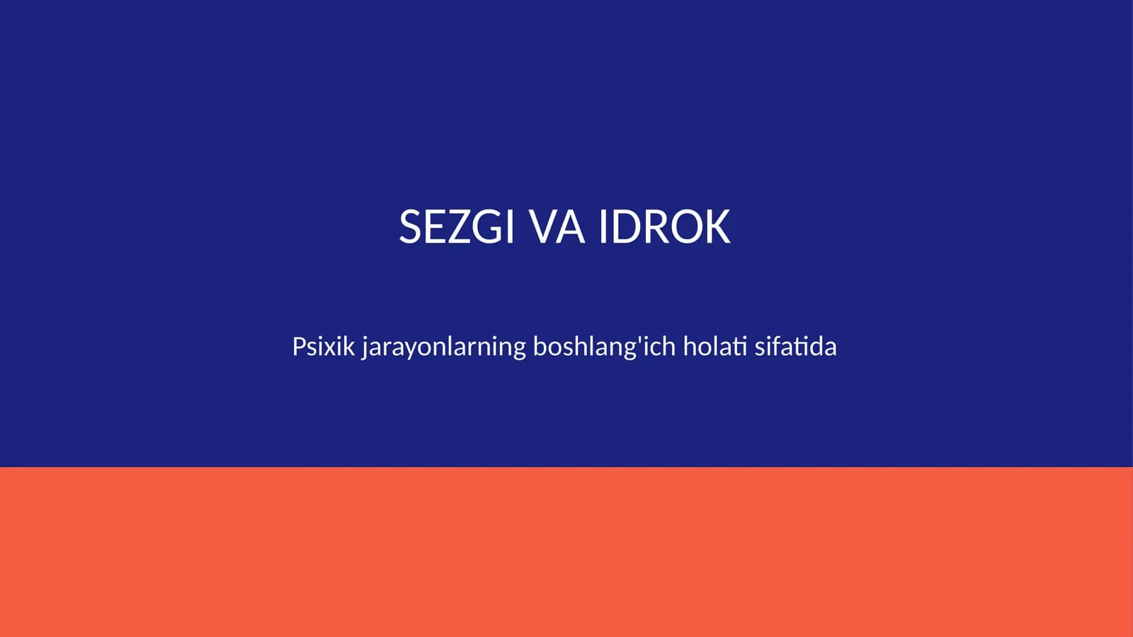 Sezgi va idrok psixik jarayonlarning boshlangʻich holati sifatida