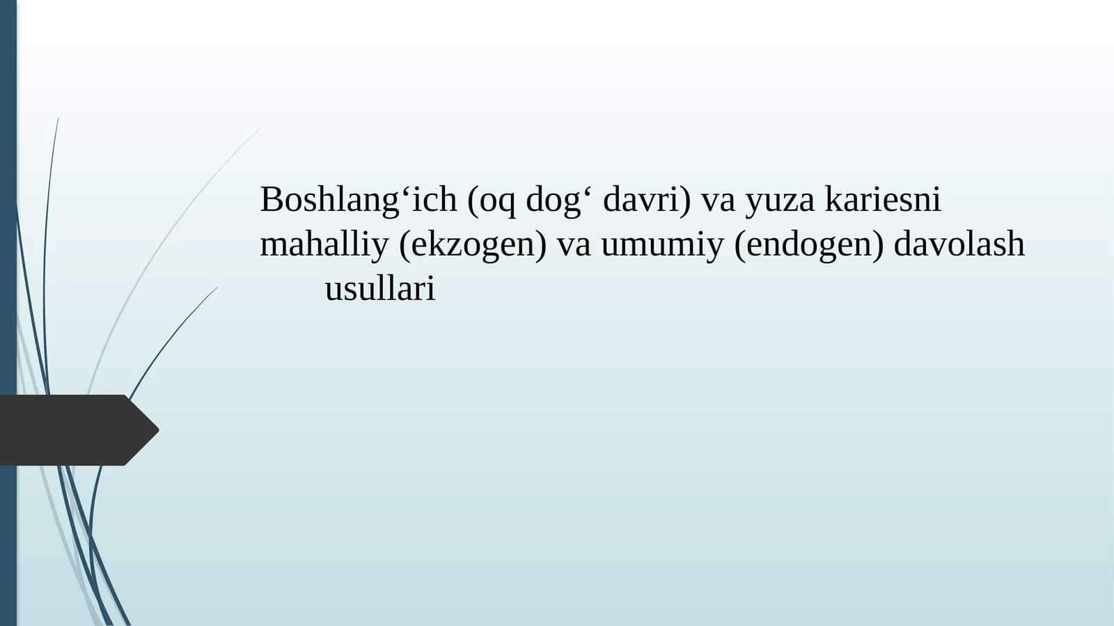 Boshlangʻich (oq dogʻ davri) va yuza kariesni (ekzogen) va (endogen) davolash usullari